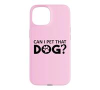 Carcasa para iPhone 15 Can I Pet That Dog Mom Funny Dog Paw Print Pet Dogs Be Happy