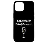 Carcasa para iPhone 15 Champagne Funny Drink Prosecco Save Water Drink Prosecco