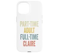 Carcasa para iPhone 15 Claire Personalized Retro Girls Part-Time Claire Name