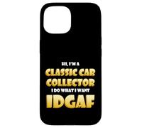 Carcasa para iPhone 15 Classic Car Collector Idgaf Costume For Rare Car Collections