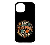 Carcasa para iPhone 15 Comer Dormir Ping Pong Repetir Divertido Jugador De Tenis De Mesa Diciendo