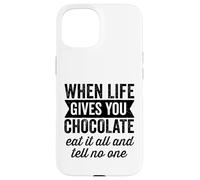 Carcasa para iPhone 15 Cuando la Vida te da Chocolate Come Todo y no le digas a Nadie