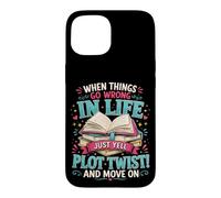 Carcasa para iPhone 15 Cuando Las Cosas Van Mal en la Vida, Simplemente grita Trama Twist