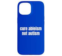 Carcasa para iPhone 15 Curar la Habilidad, no el Autismo, concienciación sobre el Autismo, Mes Autista