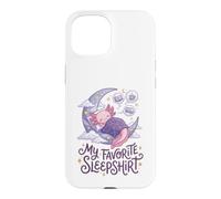 Carcasa para iPhone 15 Cute Axolotl My Favorite Sleepshirt Kawaii Teen Pajama
