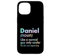 Carcasa para iPhone 15 Daniel Like A Normal Guy Only Cooler Legend King Nombre