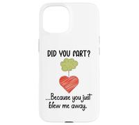 Carcasa para iPhone 15 Did You Fart Because You Just Blew Me Away Farting Valentine