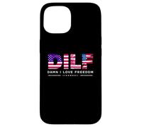 Carcasa para iPhone 15 DILF Damn I Love Freedom Funny Patriotic USA Pride Tees