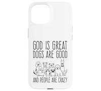 Carcasa para iPhone 15 Dios es Grande Los Perros Son Buenos y la Gente es Amante de los Perros Locos