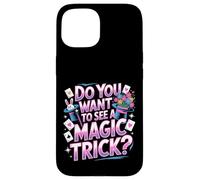 Carcasa para iPhone 15 Do You Want To See A Magic Trick -
