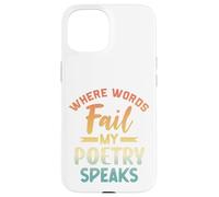 Carcasa para iPhone 15 Donde Las Palabras fallan mi poesía Habla Cita de Escritor