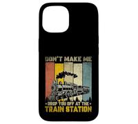 Carcasa para iPhone 15 Don't Make Me Drop Lovers Travel Station Railroad
