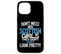 Carcasa para iPhone 15 Dont Mess with Pretty Scottish Girls Funny Scotland Cita