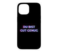 Carcasa para iPhone 15 Du BIST Gut Genug You Are Good Enough Meme Quote