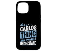 Carcasa para iPhone 15 Es una Cosa de Carlos Que no entenderías Nombre