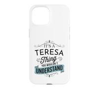 Carcasa para iPhone 15 Es una Cosa de Teresa Que no entenderías Teresa Divertida