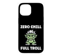 Carcasa para iPhone 15 Fantasy Creature Monster Funny Quote Zero Chill Full Troll