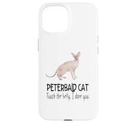 Carcasa para iPhone 15 Felino Divertido de Peterbald Cat Touch The Belly I Dare You
