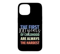 Carcasa para iPhone 15 First 100 Years of Childhood is Hardest Funny 100 Birthday