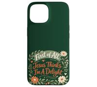 Carcasa para iPhone 15 First of All Jesus Thinks I'm A Delight Christian Floral