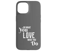 Carcasa para iPhone 15 Follow Your Passion Motivational Hobbyist Quote Graphic Love