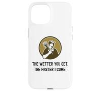 Carcasa para iPhone 15 Fontanero Divertido Cuanto más húmedo te vuelves más rápido vengo. Fontanería