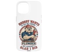 Carcasa para iPhone 15 Fontanero Divertido Nadie Quiere verme Venir Bulldog Plumbing