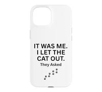 Carcasa para iPhone 15 FUI yo Que dejé Salir al Gato le preguntaron Humor Diciendo