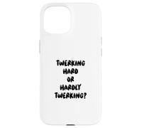 Carcasa para iPhone 15 Fun Twerking Hard or Hardly Twerking? Silly Dance Joke
