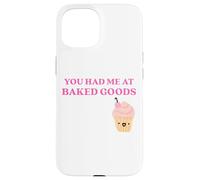Carcasa para iPhone 15 Fun You Had Me at Baked Goods Cupcake Dessert