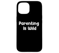 Carcasa para iPhone 15 Funny Aging Humor Design | Parenting Is Wild Tees and More