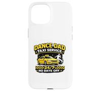 Carcasa para iPhone 15 Funny Dance Dads Servicio de Taxi Dance Dads Humor Dance Parent
