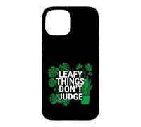 Carcasa para iPhone 15 Funny Houseplant Lover Leafy Things Don't Judge