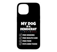 Carcasa para iPhone 15 Funny My Dog is A Democrat Free Housing Humor Men Women