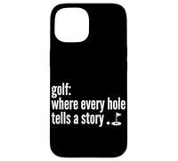 Carcasa para iPhone 15 Golf Donde Cada Agujero Cuenta Una Historia Golfing Golf Lover Divertido