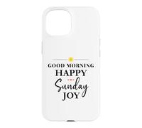 Carcasa para iPhone 15 Good Morning Happy Sunday Joy Positive Quote Motivational