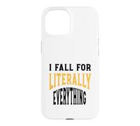 Carcasa para iPhone 15 Gracioso Clumsy Me enamoro Literalmente de Todo