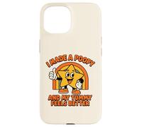 Carcasa para iPhone 15 Gracioso I Made A Poopy and My Tummy Feels Better