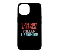 Carcasa para iPhone 15 Gracioso No Soy un Asesino en Serie Sarcástico Humor Oscuro Citas