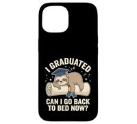 Carcasa para iPhone 15 Graduación de Perezoso Gracioso I Graduated Can I Go Back To Bed Now