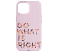 Carcasa para iPhone 15 Haga lo Que es Correcto Inspirar Motivar Empoderar