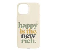 Carcasa para iPhone 15 Happy Is The New Rich Positive Cita Humor Familiar