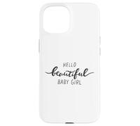 Carcasa para iPhone 15 Hello Beautiful Baby Girl - Decoración de Pared para habitación de bebé