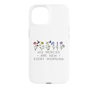 Carcasa para iPhone 15 His Mercies Are New Every Morning Bible Verse Christian God