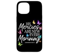 Carcasa para iPhone 15 His Mercies Are New Every Morning Biblia Verso Mariposa
