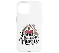 Carcasa para iPhone 15 Home Is Where Mum Is Valentine's Day Cute House Heart