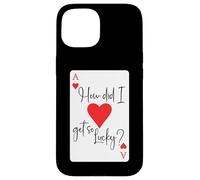 Carcasa para iPhone 15 How Did I Get So Lucky Ace Card Hearts Valentine Anniversary