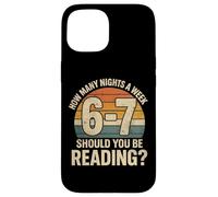 Carcasa para iPhone 15 How Many Nights a Week Should You Be Reading Funny 6 7 Meme