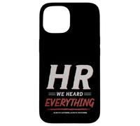 Carcasa para iPhone 15 HR We Heard Everything Funny Human Resources Office Humor