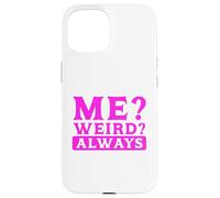 Carcasa para iPhone 15 Humor sarcástico ¿Yo? ¿Extraño? Siempre Sarcasmo